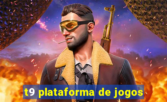 t9 plataforma de jogos